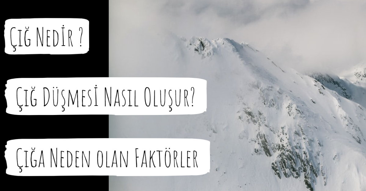 Çığ Nedir ve Çığ Nasıl Oluşur